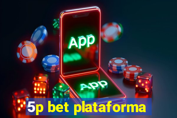 5p bet plataforma